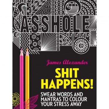 Sh*t Happens! Colouring Book For Adults